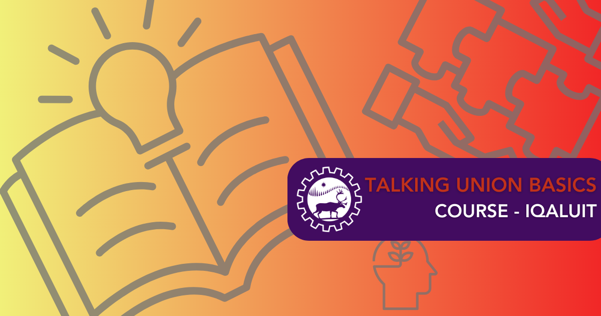 REGISTRATION CLOSED: Talking Union Basics (TUB) Course - Iqaluit - PSAC ...
